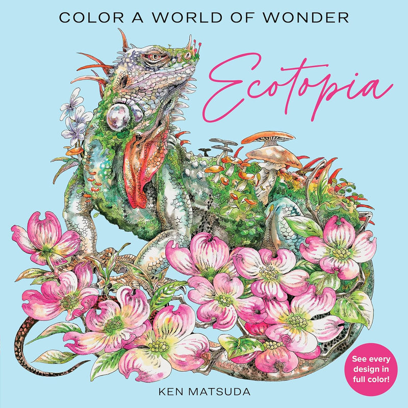 Ken Matsuda - Ecotopia: Color a World of Wonder