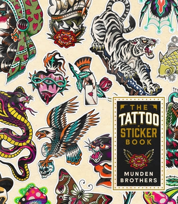 The Munden Brothers - The Tattoo Sticker Book: 150 Tattoo-inspired Stickers