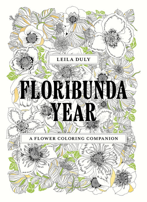 Leila Duly - Floribunda Year - A Flower Colouring Companion