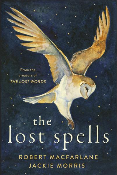 Robert Macfarlane - The Lost Spells