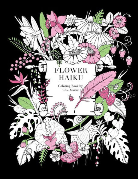 Ellie Marks - Flower Haiku: Coloring book by Ellie Marks