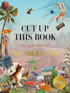 Eliza Scott - Cut Up This Book and Create Your Own Wonderland