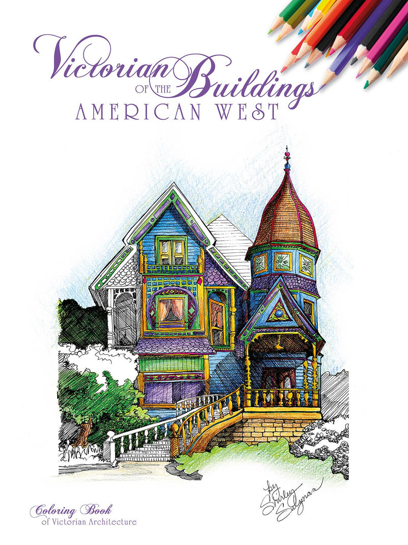 Shirley Salzman - Victorian Buildings of the American West: A Coloring Book