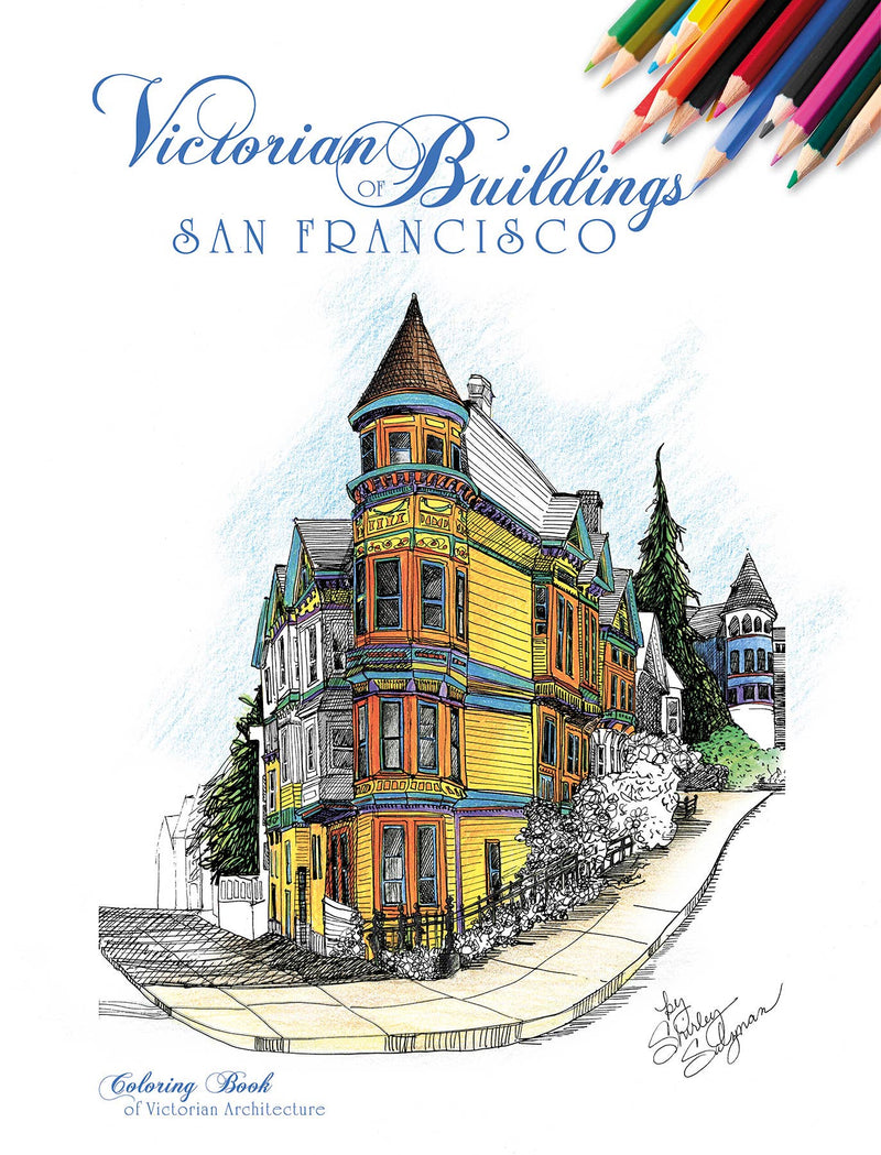 Shirley Salzman - Victorian Buildings of San Francisco: A Coloring Book