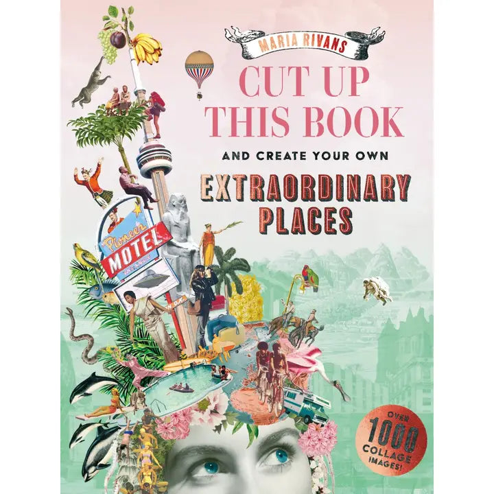 Maria Rivans - Cut Up This Book and Create Your Own Extraordinary Places